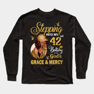 Stepping Into My 42nd Birthday With God's Grace & Mercy Bday Long Sleeve T-Shirt